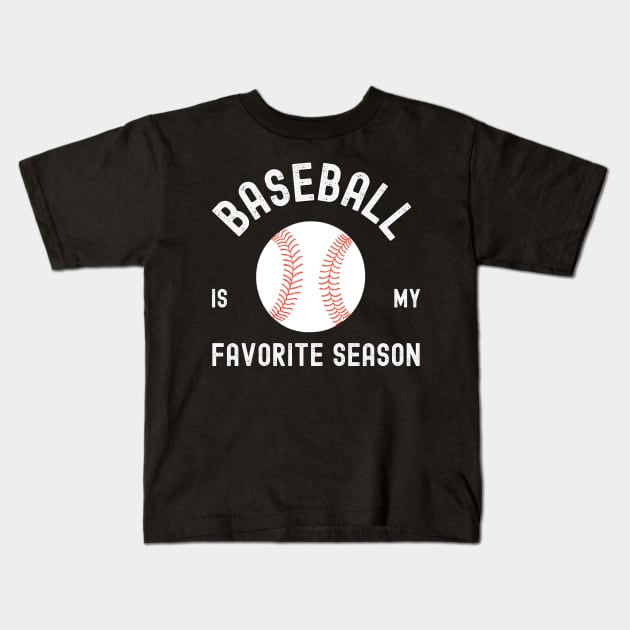 Baseball is my favorite season Kids T-Shirt by NomiCrafts